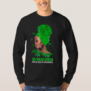 In May We Wear Green Mental Health Awareness Men W T-Shirt