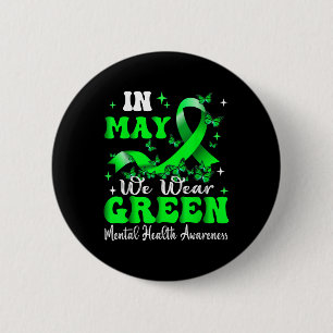 In May We Wear Green Mental Health Awareness Month 2 Inch Round Button