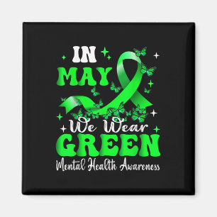 In May We Wear Green Mental Health Awareness Month Magnet