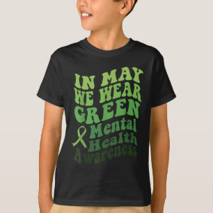 In May We Wear Green Mental Health Awareness Month T-Shirt