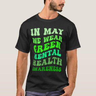 In May We Wear Green Mental Health Awareness T-Shirt