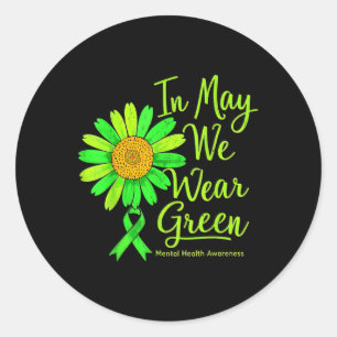 In May We Wear Green Mental Health Awareness Vibes Classic Round Sticker