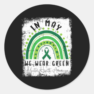 In May We Wear Green Mental Health Awareness Warri Classic Round Sticker
