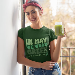 In may we wear green mental health matters T-Shirt