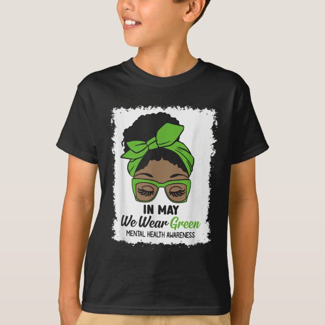 In May We Wear Green Messy Bun Mental Health Aware T-Shirt (Front)