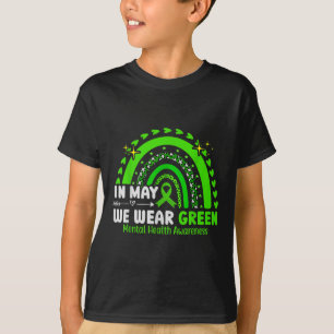 In May We Wear Green Rainbow Mental Health Awarene T-Shirt