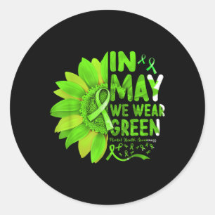 In May We Wear Green Shirt Mental Health Awareness Classic Round Sticker