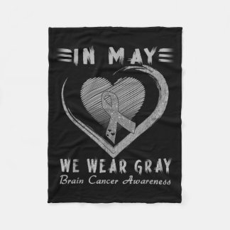 In May We Wear Grey Brain Cancer Awareness Fleece Blanket