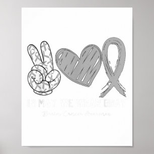 In May We Wear Grey Brain Cancer Awareness Month  Poster