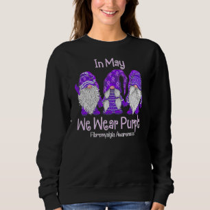 In May We Wear Purple For Fibromyalgia Awareness G Sweatshirt