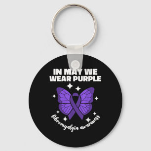 In May We Wear Purple For Fibromyalgia Awareness M Keychain