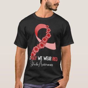 In May We Wear Red Stroke Awareness Month Flower T-Shirt