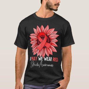 In May We Wear Red Stroke Awareness Month Sunflowe T-Shirt
