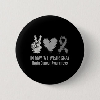 in May Wear Grey Brain Tumour Awareness Brain 2 Inch Round Button
