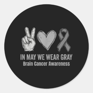 in May Wear Grey Brain Tumour Awareness Brain Classic Round Sticker