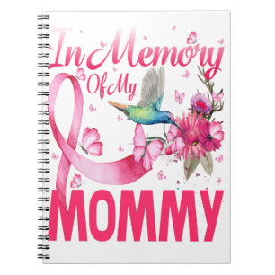 In Memory For My Mommy Hummingbird Breast Cancer Notebook
