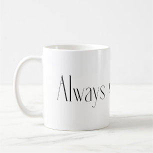 In Memory Of: Always With Us Coffee Mug