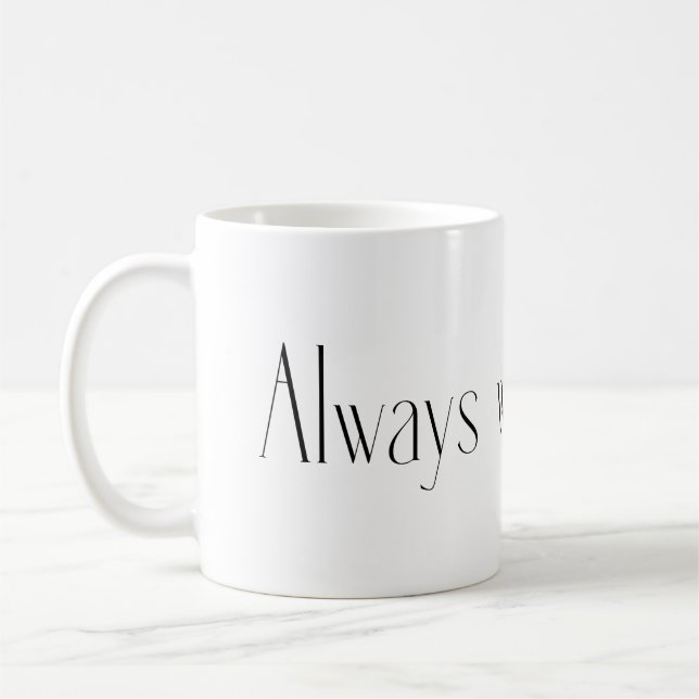 In Memory Of: Always With Us  Coffee Mug (Left)