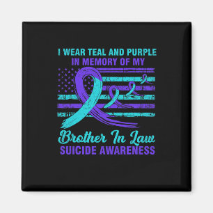 In Memory Of Brother In Law Suicide Awareness Amer Magnet