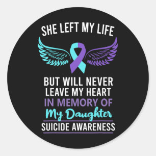 In Memory Of Daughter Suicide Awareness Prevention Classic Round Sticker