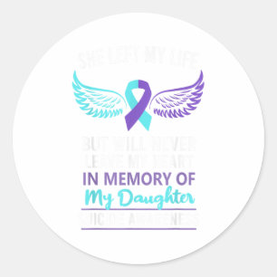 In Memory Of Daughter Suicide Awareness Prevention Classic Round Sticker
