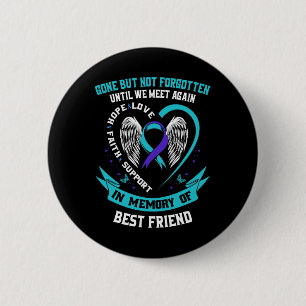 In Memory Of Loving Best Friend Suicide Awareness  2 Inch Round Button