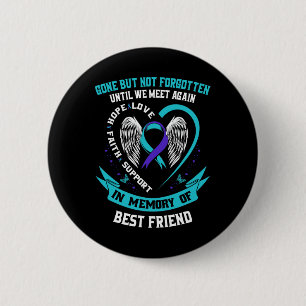 In Memory of Loving Best Friend Suicide Awareness 2 Inch Round Button