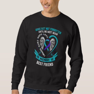 In Memory of Loving Best Friend Suicide Awareness  Sweatshirt