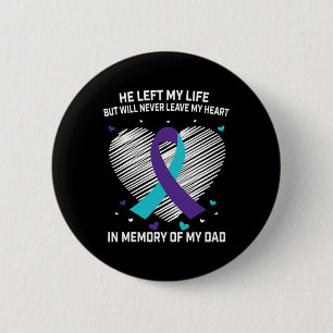 In Memory of Loving Dad Suicide Awareness Preventi 2 Inch Round Button