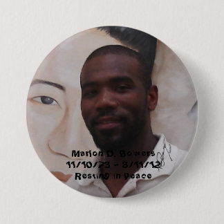 In Memory of Marlon D. Bowers 3 Inch Round Button