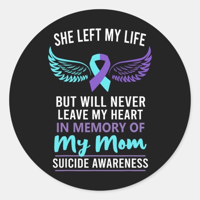 In Memory Of Mom Suicide Awareness Prevention  Classic Round Sticker (Front)