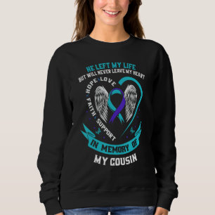 In Memory of my Cousin Sympathy Suicide Awareness  Sweatshirt