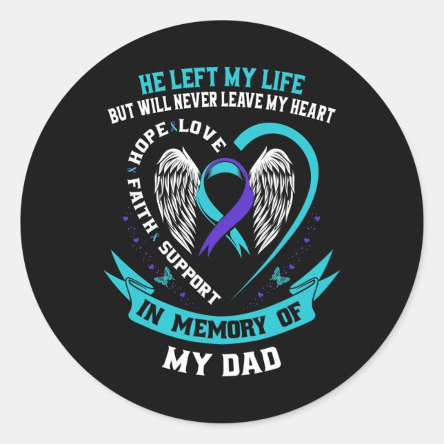 In Memory of my Dad Loss of Father Suicide Awarene Classic Round Sticker (Front)