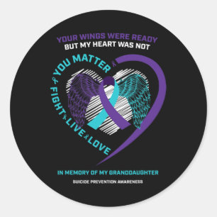 In Memory Of My Granddaughter Suicide Prevention A Classic Round Sticker