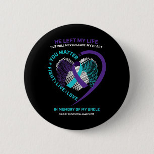In Memory Of My Loving Uncle Suicide Prevention Aw 2 Inch Round Button