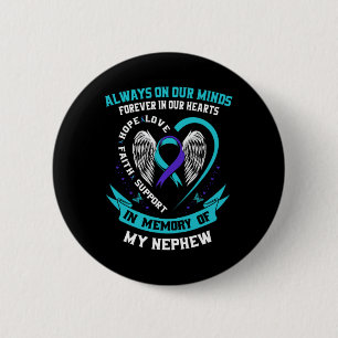 In Memory Of My Nephew Suicide Awareness Preventio 2 Inch Round Button