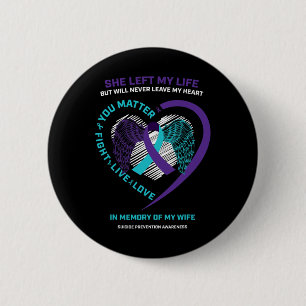 In Memory Of My Wife Suicide Prevention Awareness 2 Inch Round Button