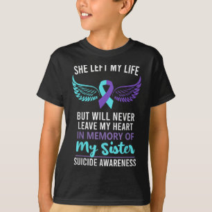 In Memory Of Sister Suicide Awareness Prevention  T-Shirt