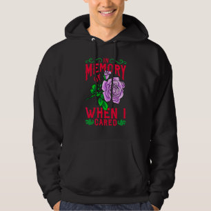In Memory Of When I Cared Quirky Meme Fun Bad Mood Hoodie