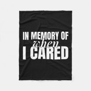 In Memory Of When I Cared Strong Women Feminist Fleece Blanket