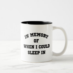 in memory of when I could sleep sleepy in Two-Tone Coffee Mug