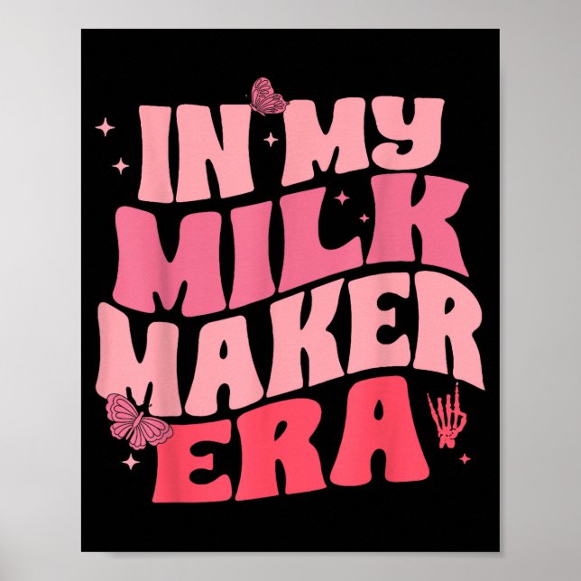 In Milk Maker Era, Breastfeeding, New Mom Costume  Poster (Front)