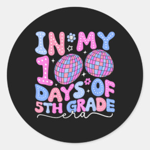 In My 100 Days Of 5th Grade Era Disco 100th Day Of Classic Round Sticker