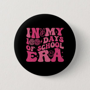 In My 100 Days Of School Era 100th Day Of School E 2 Inch Round Button