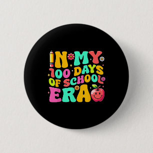 In My 100 Days Of School Era Teacher Kids 100 Days 2 Inch Round Button