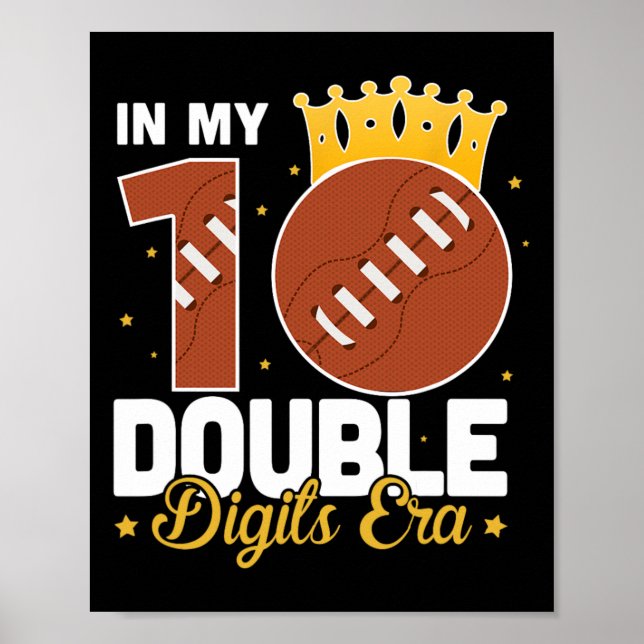 In My 10 Double Digits Era Football 10th Birthday  Poster (Front)