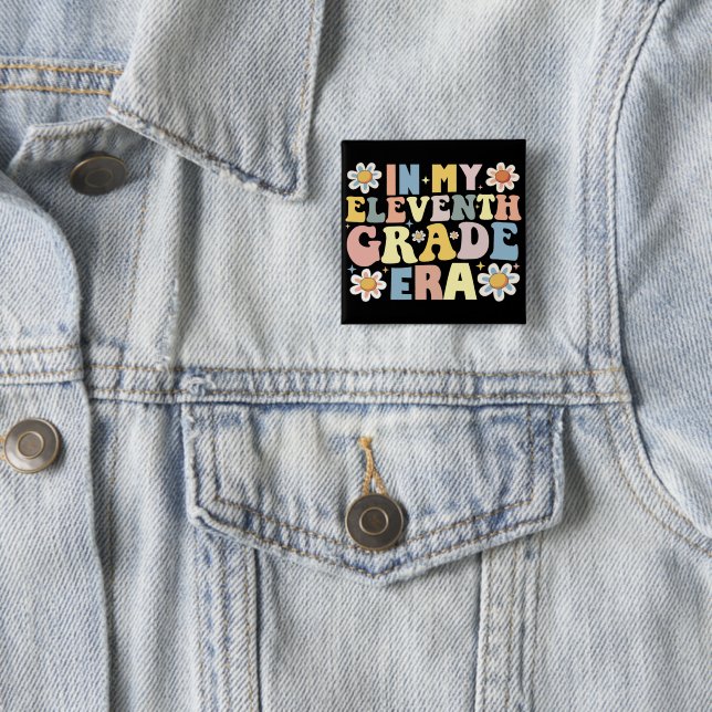 In My 11th Eleventh Grade Era Back To School 2 Inch Square Button (In Situ)