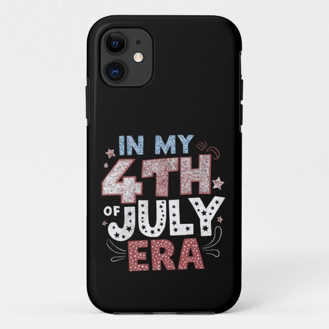 In My 4th Of July Era Usa American Patriotic  Case-Mate iPhone Case (Back)