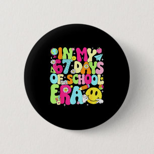 In My 67 Days Of School Era 67 Days Smarter Meme B 2 Inch Round Button