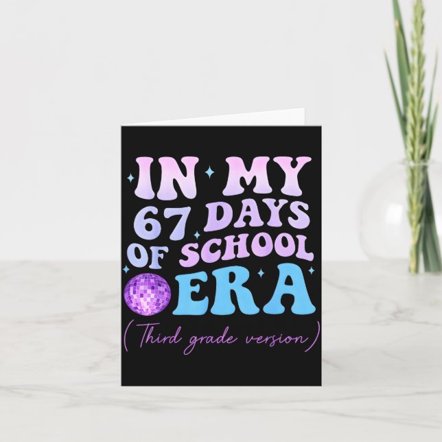 In My 67 Days Of School Era Third Grade Version Di Card (Front)
